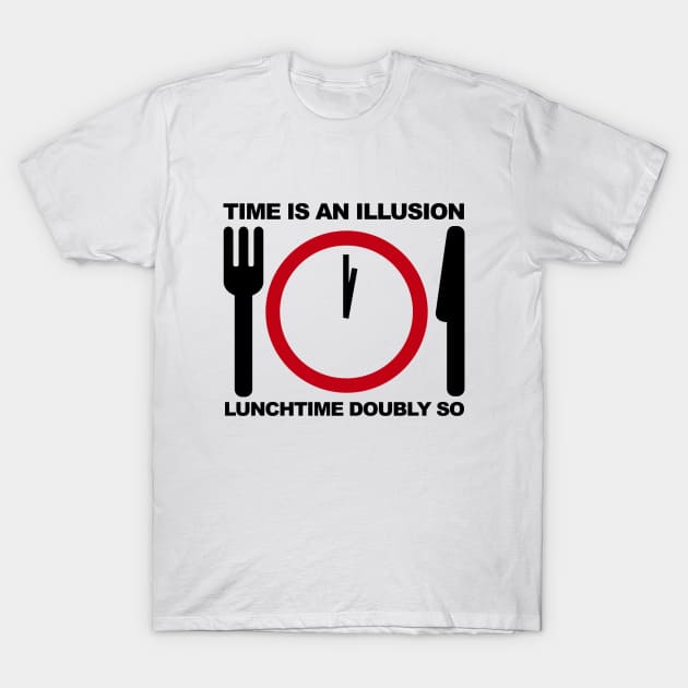 Time is an Illusion, Lunchtime Doubly So T-Shirt by Meta Cortex